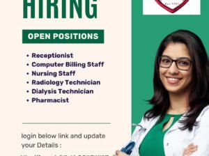 We are Hiring-Receptionist Computer Billing Nursing Staff Radiology & Dialysis Technician